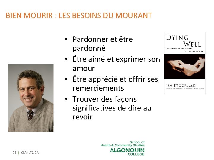 BIEN MOURIR : LES BESOINS DU MOURANT • Pardonner et être pardonné • Être BIEN MOURIR : LES BESOINS DU MOURANT • Pardonner et être pardonné • Être