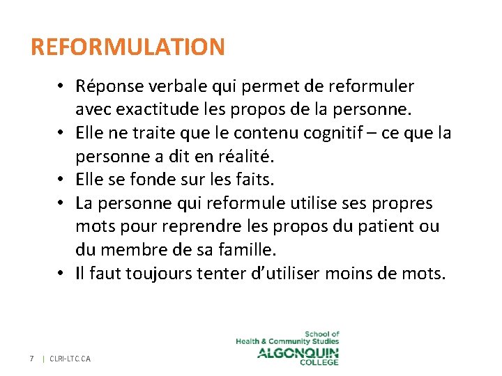 REFORMULATION • Réponse verbale qui permet de reformuler avec exactitude les propos de la REFORMULATION • Réponse verbale qui permet de reformuler avec exactitude les propos de la