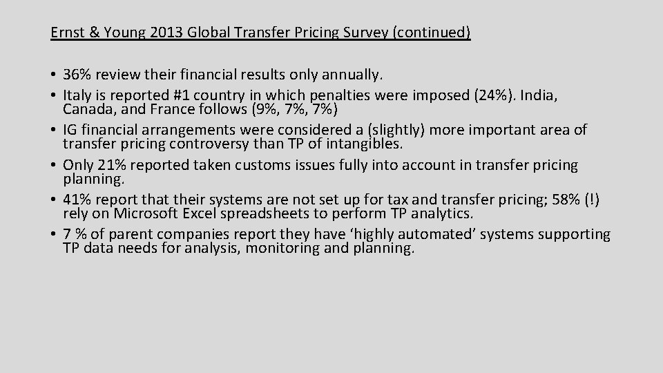 Ernst & Young 2013 Global Transfer Pricing Survey (continued) • 36% review their financial