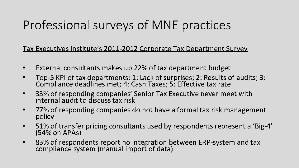 Professional surveys of MNE practices Tax Executives Institute’s 2011 -2012 Corporate Tax Department Survey