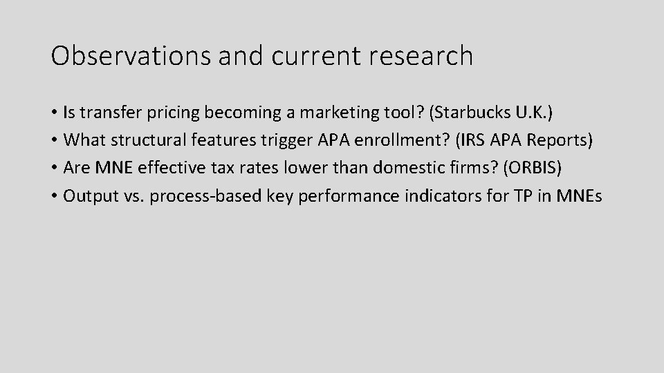 Observations and current research • Is transfer pricing becoming a marketing tool? (Starbucks U.