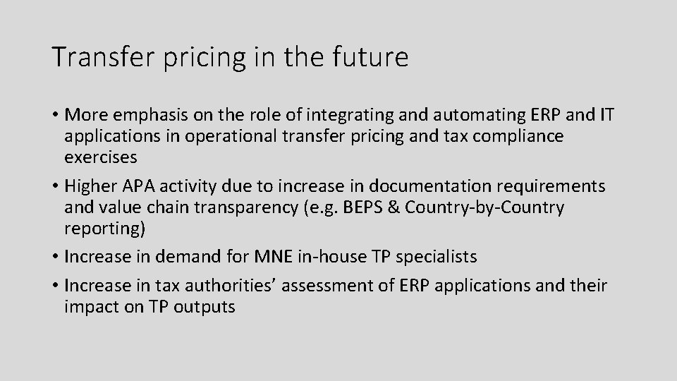 Transfer pricing in the future • More emphasis on the role of integrating and