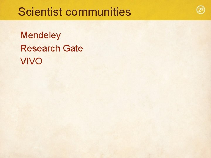 Scientist communities Mendeley Research Gate VIVO 