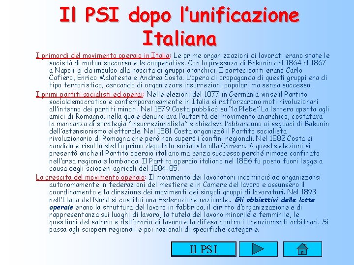 Il PSI dopo l’unificazione Italiana I primordi del movimento operaio in Italia: Le prime