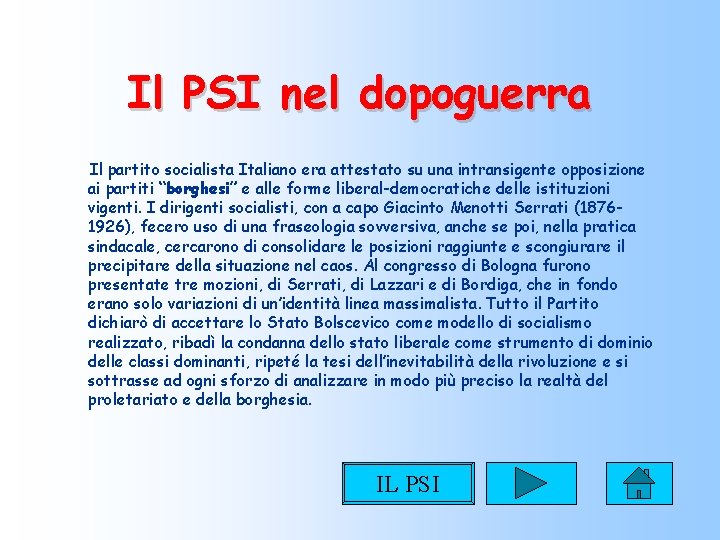 Il PSI nel dopoguerra Il partito socialista Italiano era attestato su una intransigente opposizione