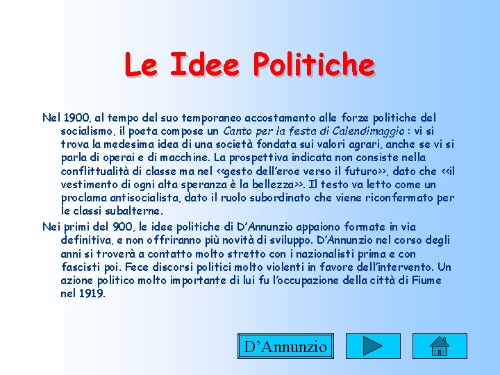 Le Idee Politiche Nel 1900, al tempo del suo temporaneo accostamento alle forze politiche