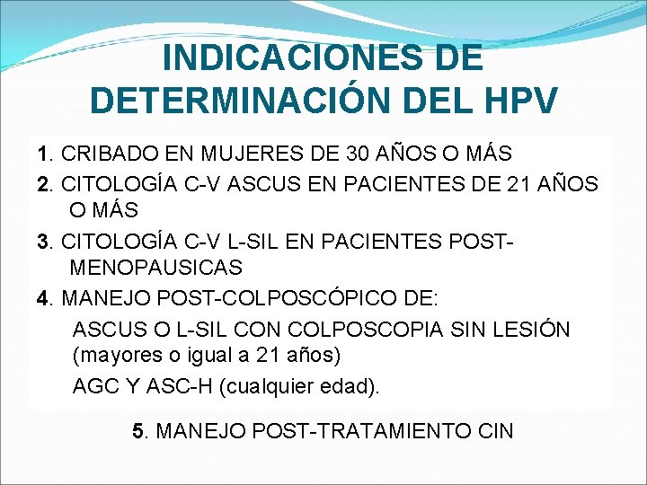 INDICACIONES DE DETERMINACIÓN DEL HPV 1. CRIBADO EN MUJERES DE 30 AÑOS O MÁS