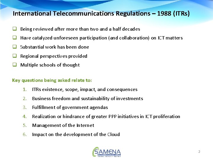 International Telecommunications Regulations – 1988 (ITRs) q Being reviewed after more than two and