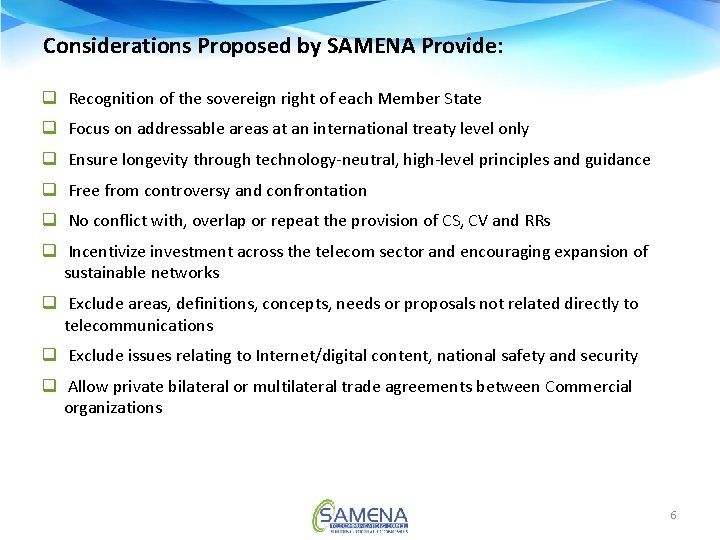 Considerations Proposed by SAMENA Provide: q Recognition of the sovereign right of each Member