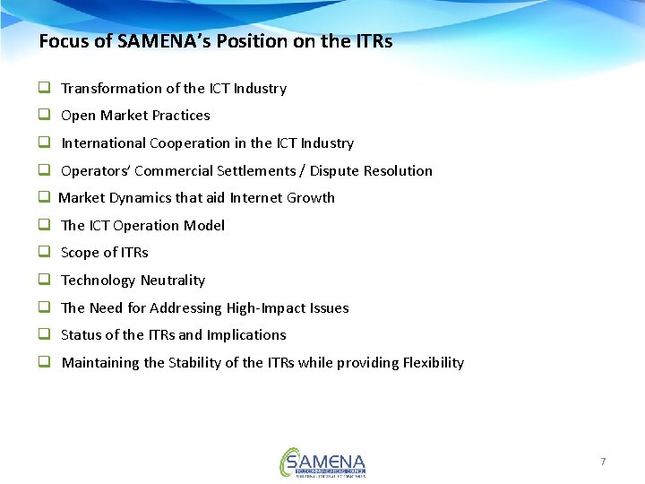 Focus of SAMENA’s Position on the ITRs q Transformation of the ICT Industry q