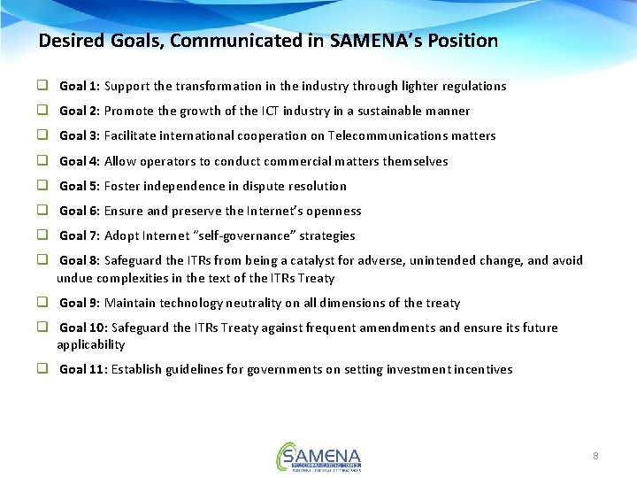 Desired Goals, Communicated in SAMENA’s Position q Goal 1: Support the transformation in the