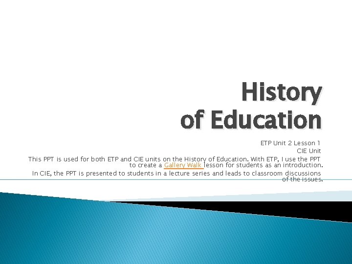 History of Education ETP Unit 2 Lesson 1 CIE Unit This PPT is used History of Education ETP Unit 2 Lesson 1 CIE Unit This PPT is used