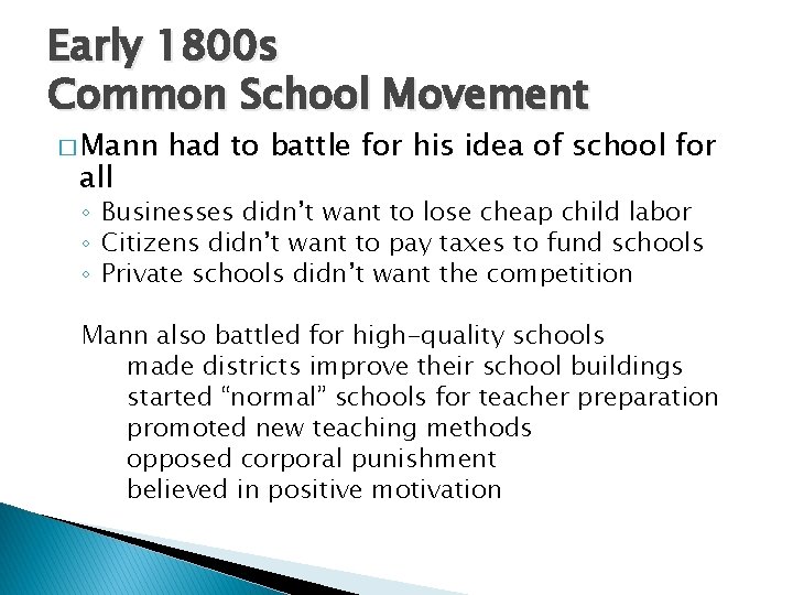 Early 1800 s Common School Movement � Mann all had to battle for his Early 1800 s Common School Movement � Mann all had to battle for his