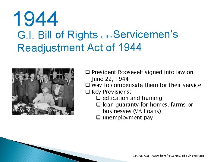 1944 G. I. Bill of Rights Servicemen’s Readjustment Act of 1944 or the q 1944 G. I. Bill of Rights Servicemen’s Readjustment Act of 1944 or the q