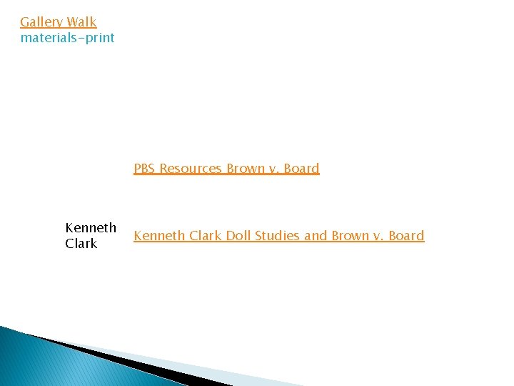 Gallery Walk materials-print PBS Resources Brown v. Board Kenneth Clark Doll Studies and Brown Gallery Walk materials-print PBS Resources Brown v. Board Kenneth Clark Doll Studies and Brown