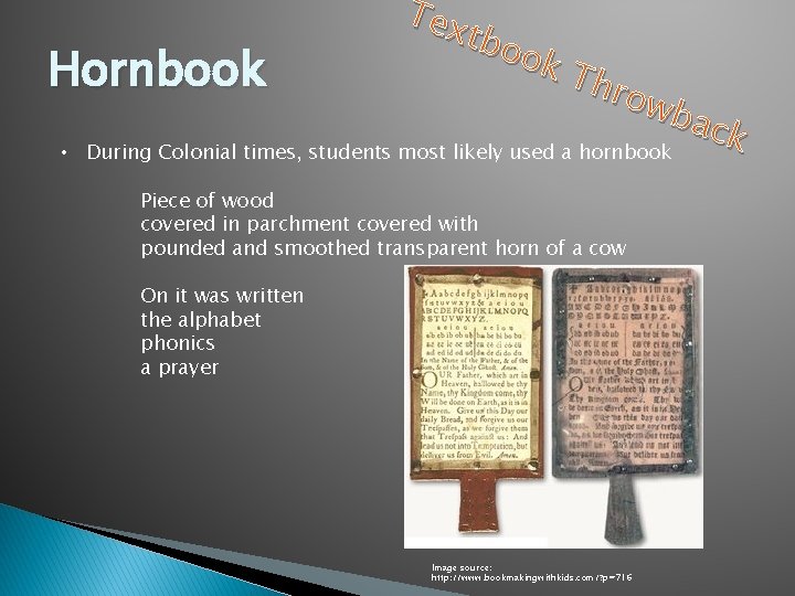 Tex tbo ok Thr Hornbook owb ack • During Colonial times, students most likely Tex tbo ok Thr Hornbook owb ack • During Colonial times, students most likely