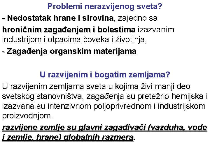 Problemi nerazvijenog sveta? - Nedostatak hrane i sirovina, sirovina zajedno sa hroničnim zagađenjem i