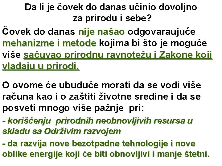 Da li je čovek do danas učinio dovoljno za prirodu i sebe? Čovek do