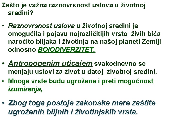 Zašto je važna raznovrsnost uslova u životnoj sredini? • Raznovrsnost uslova u životnoj sredini