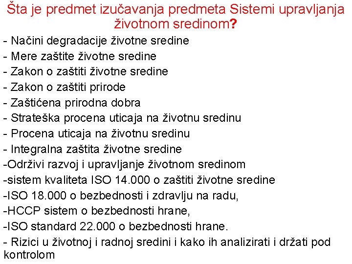 Šta je predmet izučavanja predmeta Sistemi upravljanja životnom sredinom? - Načini degradacije životne sredine