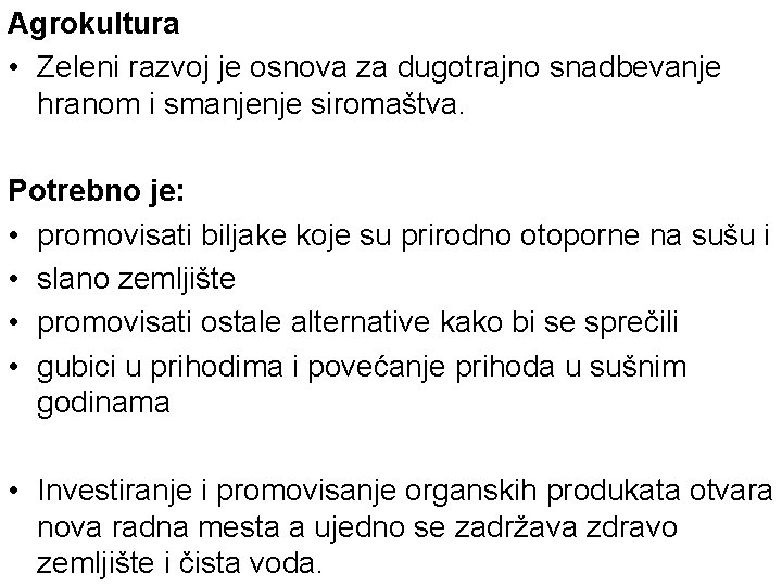 Agrokultura • Zeleni razvoj je osnova za dugotrajno snadbevanje hranom i smanjenje siromaštva. Potrebno