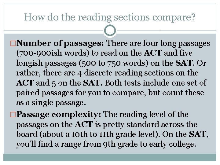 How do the reading sections compare? �Number of passages: There are four long passages