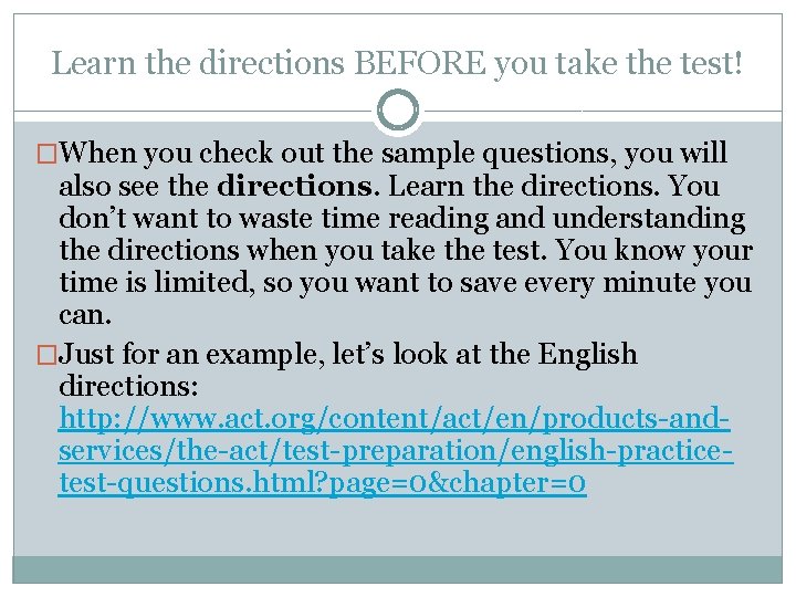 Learn the directions BEFORE you take the test! �When you check out the sample