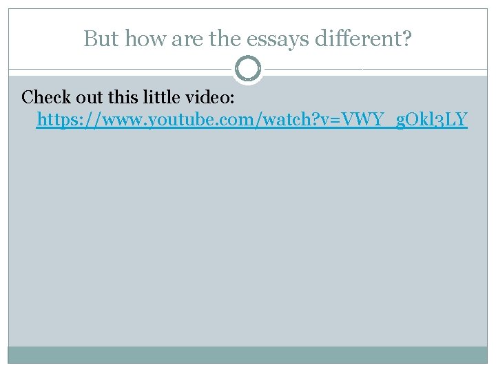 But how are the essays different? Check out this little video: https: //www. youtube.