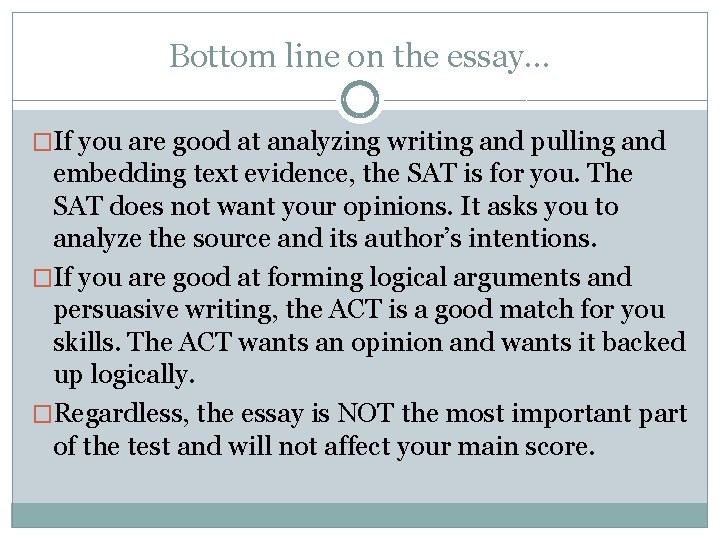 Bottom line on the essay… �If you are good at analyzing writing and pulling