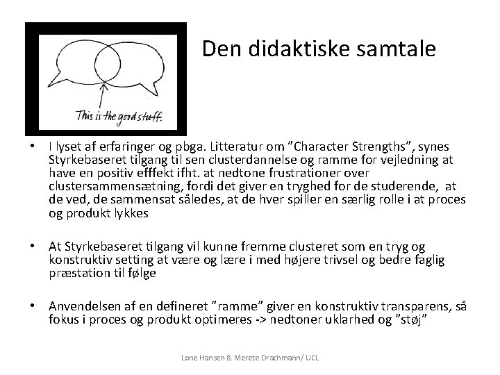 Den didaktiske samtale • I lyset af erfaringer og pbga. Litteratur om ”Character Strengths”,