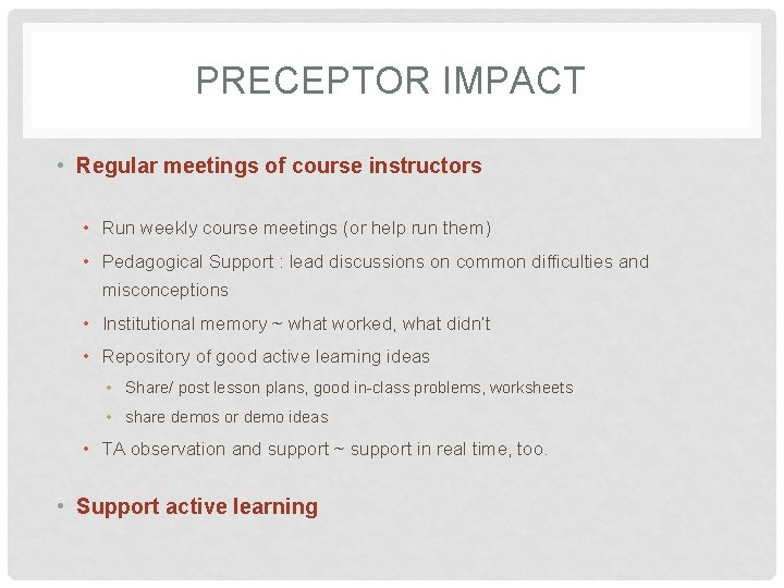 PRECEPTOR IMPACT • Regular meetings of course instructors • Run weekly course meetings (or
