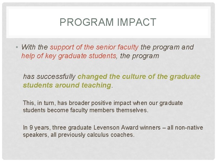 PROGRAM IMPACT • With the support of the senior faculty the program and help