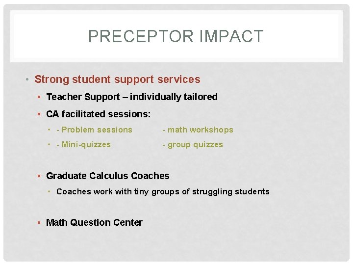 PRECEPTOR IMPACT • Strong student support services • Teacher Support – individually tailored •