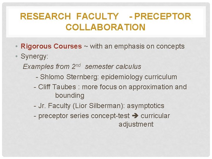 RESEARCH FACULTY - PRECEPTOR COLLABORATION • Rigorous Courses ~ with an emphasis on concepts