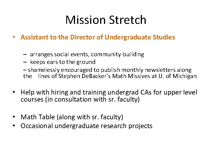 Mission Stretch • Assistant to the Director of Undergraduate Studies – arranges social events,
