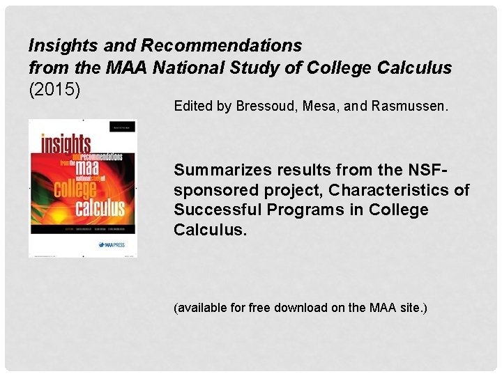 Insights and Recommendations from the MAA National Study of College Calculus (2015) Edited by