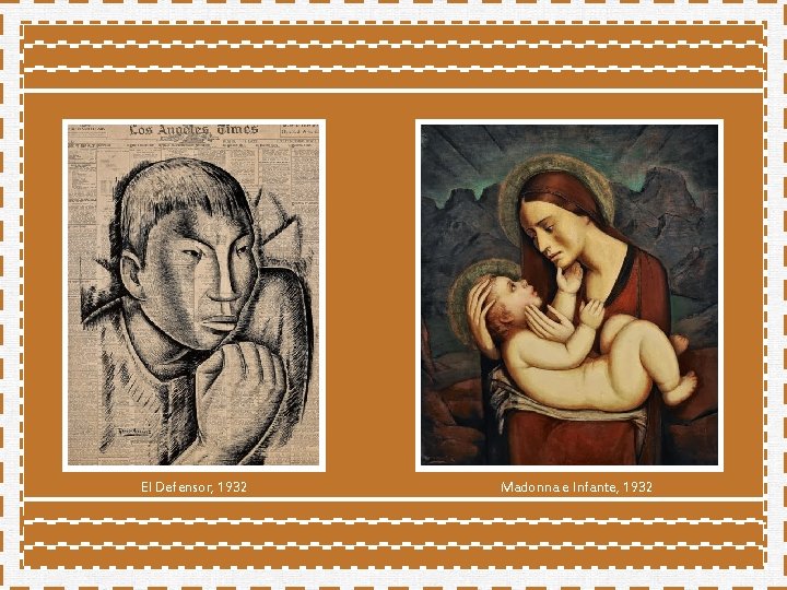 El Defensor, 1932 Madonna e Infante, 1932 El Defensor, 1932 Madonna e Infante, 1932