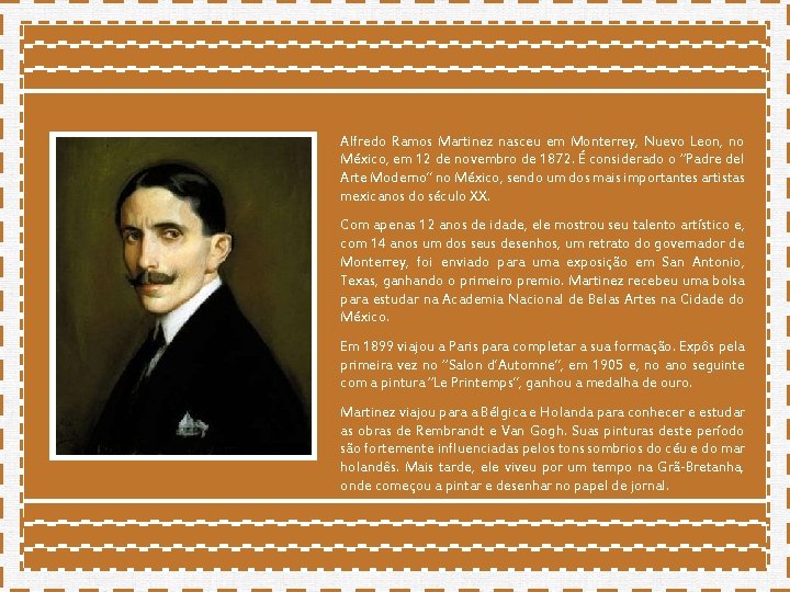 Alfredo Ramos Martinez nasceu em Monterrey, Nuevo Leon, no México, em 12 de novembro Alfredo Ramos Martinez nasceu em Monterrey, Nuevo Leon, no México, em 12 de novembro