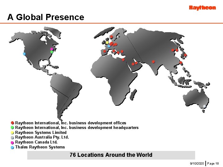 A Global Presence Raytheon International, Inc. business development offices Raytheon International, Inc. business development
