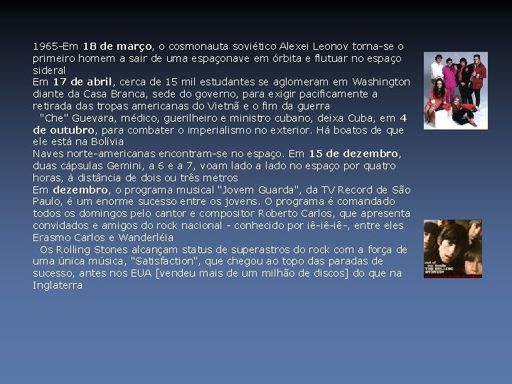 1965 -Em 18 de março, o cosmonauta soviético Alexei Leonov torna-se o primeiro homem