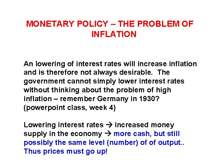 MONETARY POLICY – THE PROBLEM OF INFLATION An lowering of interest rates will increase