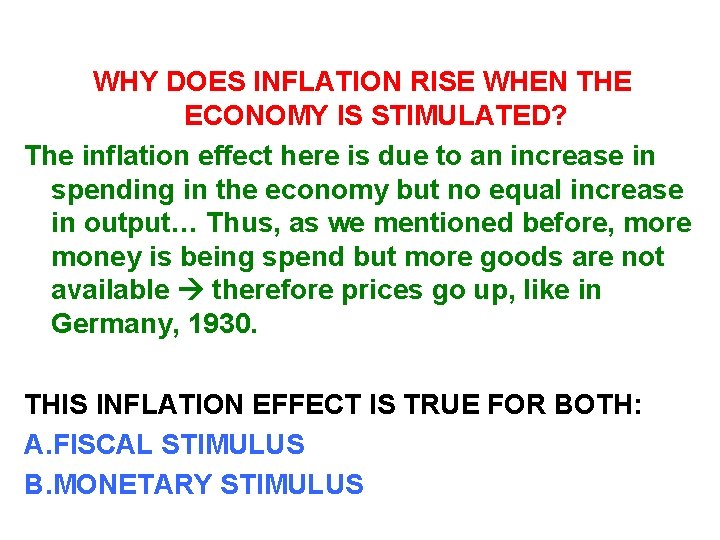 WHY DOES INFLATION RISE WHEN THE ECONOMY IS STIMULATED? The inflation effect here is