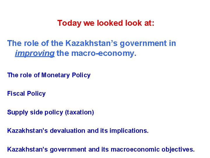 Today we looked look at: The role of the Kazakhstan’s government in improving the