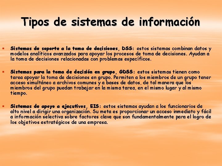 Tipos de sistemas de información § Sistemas de soporte a la toma de decisiones,