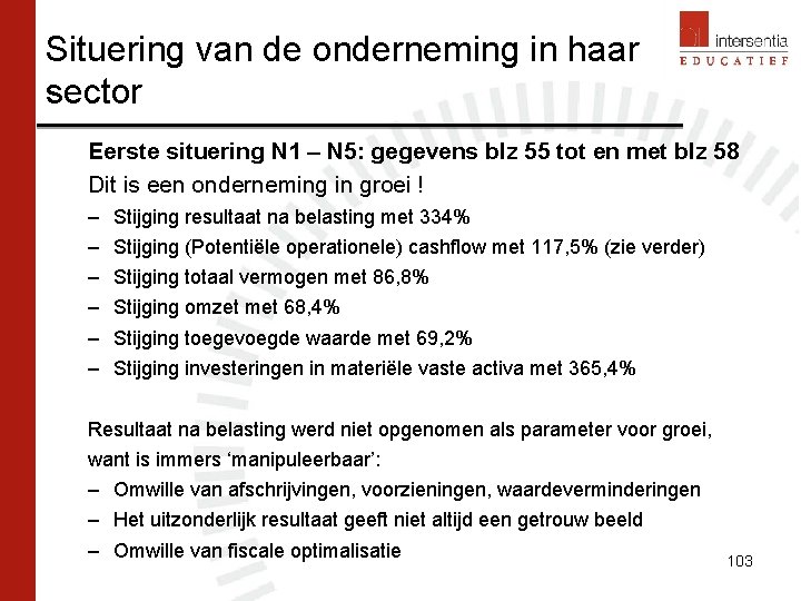 Situering van de onderneming in haar sector Eerste situering N 1 – N 5: