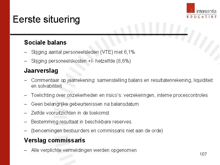 Eerste situering Sociale balans – Stijging aantal personeelsleden (VTE) met 6, 1% – Stijging