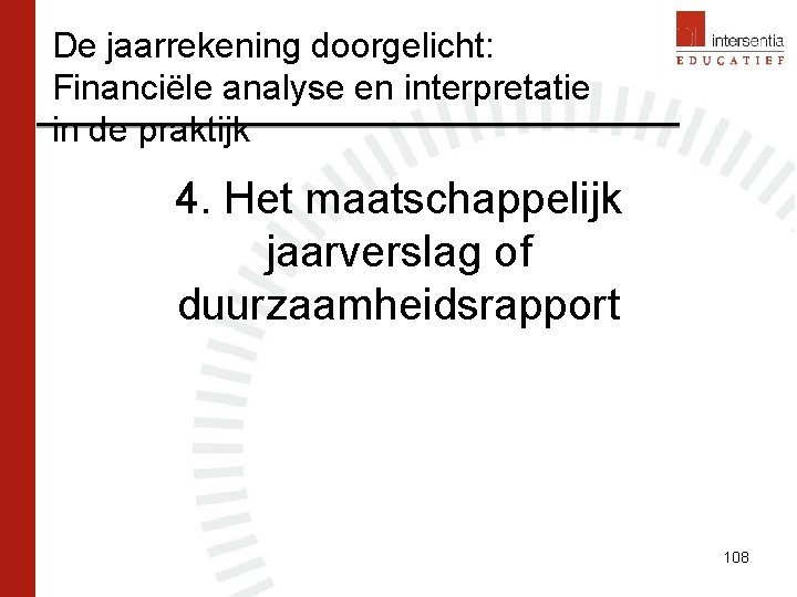 De jaarrekening doorgelicht: Financiële analyse en interpretatie in de praktijk 4. Het maatschappelijk jaarverslag