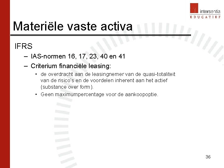 Materiële vaste activa IFRS – IAS-normen 16, 17, 23, 40 en 41 – Criterium