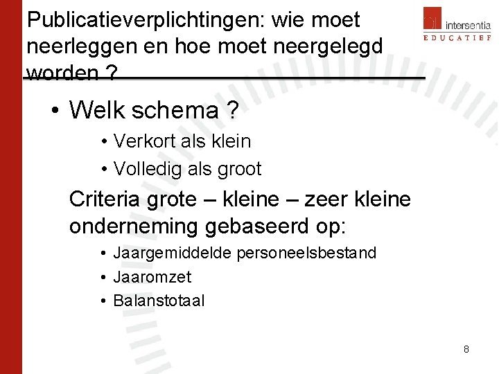 Publicatieverplichtingen: wie moet neerleggen en hoe moet neergelegd worden ? • Welk schema ?