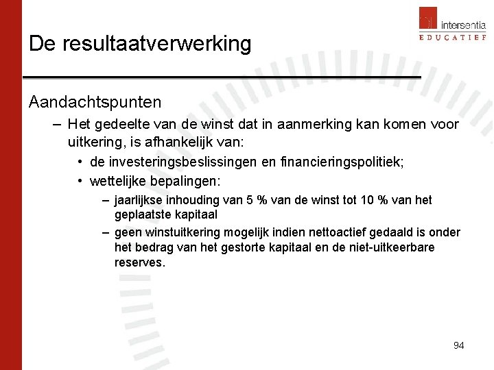 De resultaatverwerking Aandachtspunten – Het gedeelte van de winst dat in aanmerking kan komen